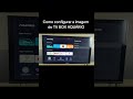 Como configurar a imagem do TV BOX AQUÁRIO