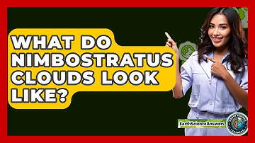 What Do Nimbostratus Clouds Look Like? - Earth Science Answers