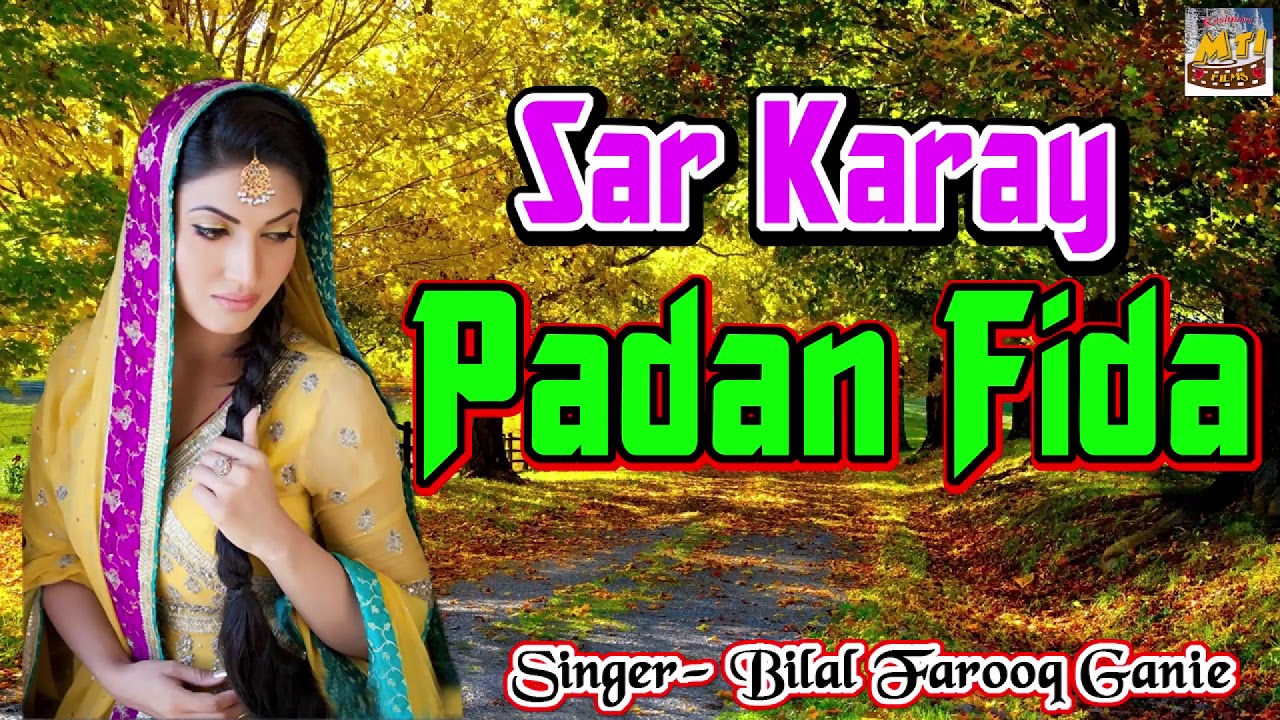 Sar Karay Padan Fida  Kashmiri Folk Song  Darbaray Nabi  Bilal Farooq Ganie  Kashmiri MTI Films