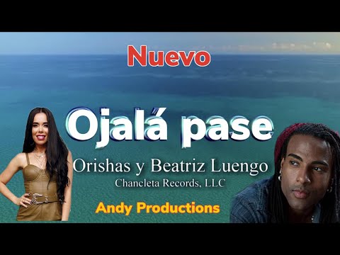 Ojalá pase-Orishas, Beatriz Luengo (Video sin letra)
