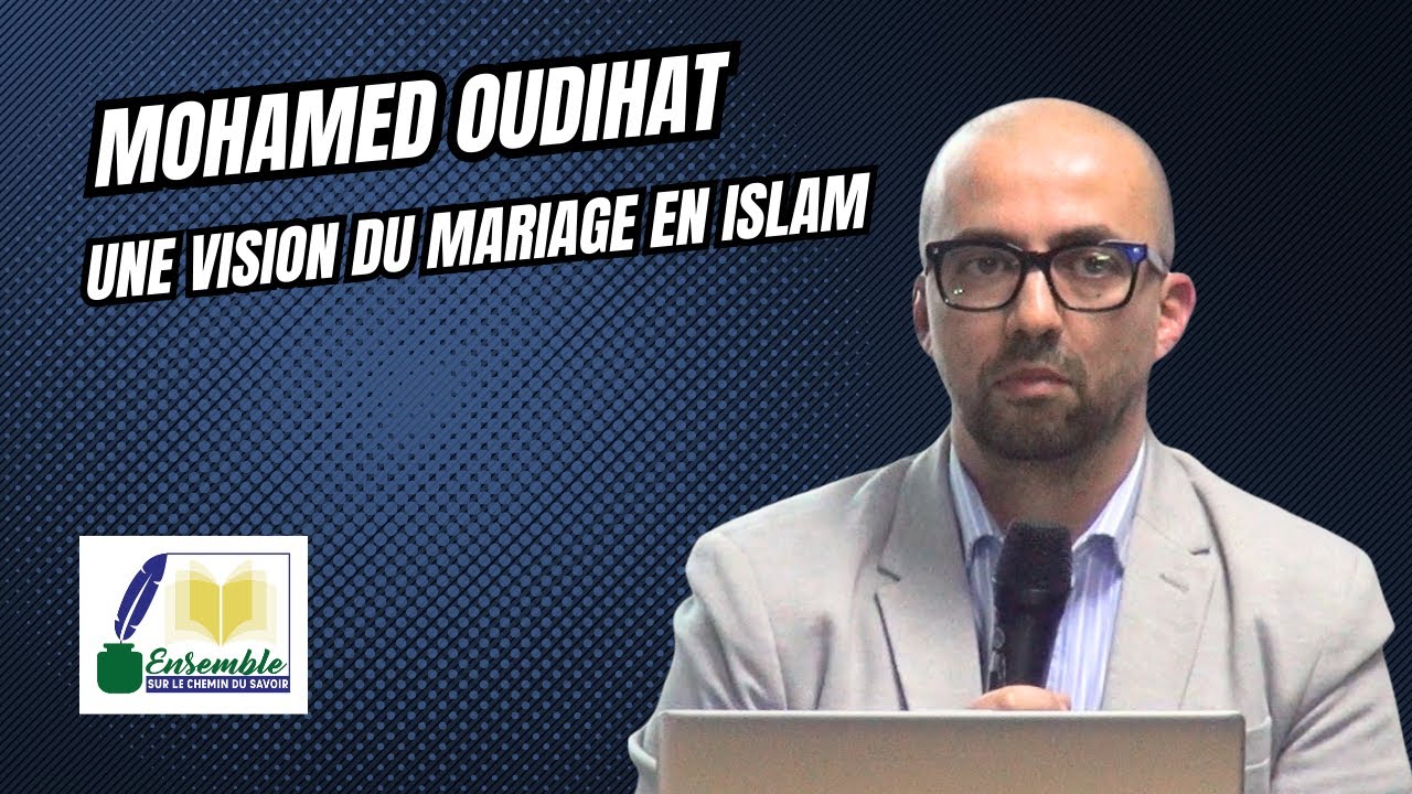 Mohamed Oudihat: une vision du mariage en islam