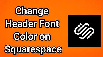 How to Change Header Font Color on Squarespace - Full Guide