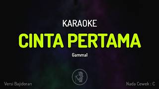 Karaoke Cinta Pertama  Gamma1  Nada Cewek 