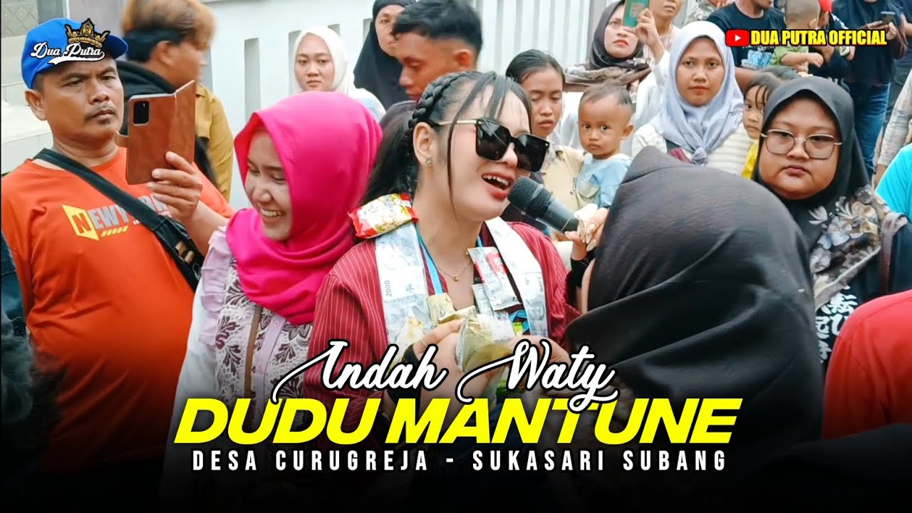 DUDU MANTUNE - VOC. INDAH WATY | DUA PUTRA | DESA CURUGREJA - SUKASARI SUBANG