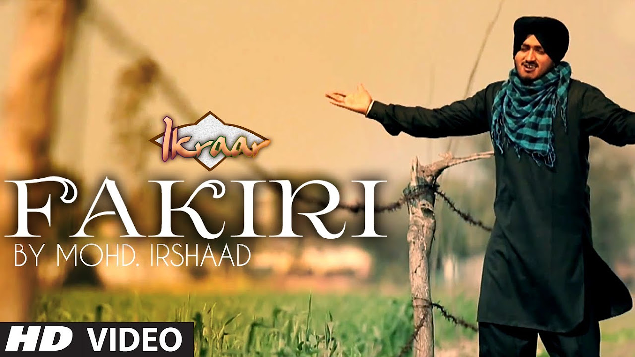 FAKIRI FULL VIDEO SONG BY MOHD IRSHAAD  IKRAAR  PUNJABI VIDEO SONG 2014