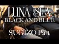 LUNA SEA / BLACK AND BLUE  (2018 Live Ver.) / SUGIZO&#39;s Part Guitar Cover