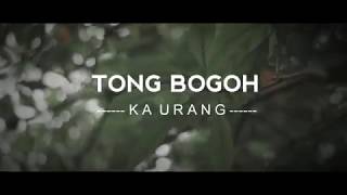 LAIN PUISI - TONG BOGOH KA URANG