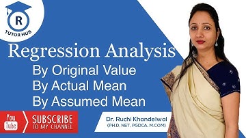 Regression Analysis | Original Value | Actual Mean | Assumed Mean Method | Dr. Ruchi Khandewal