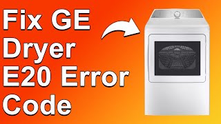 GE Dryer E20 Error Code (How To Fix E20 Error Code - What It Means, Causes, And How To Solve It)