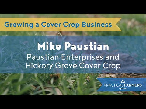 Local Support for Farmers Adopting Cover Crops With Mike Paustian of Hickory Grove Cover Crop