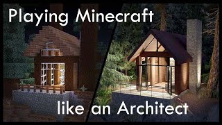Playing Minecraft like an Architect