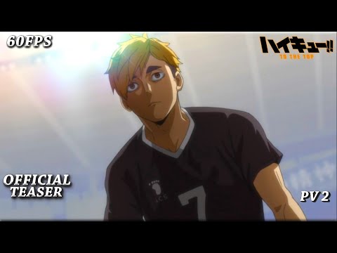Haikyuu!! Season 4 (To The Top) Part 2 Trailer - Official PV 2 「One Day」- [60FPS]