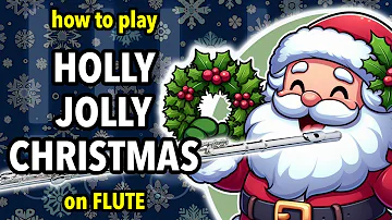 How to play Holly Jolly Christmas on Flute | Flutorials