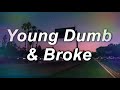 KHALID - Young Dumb & Broke (lyrics)