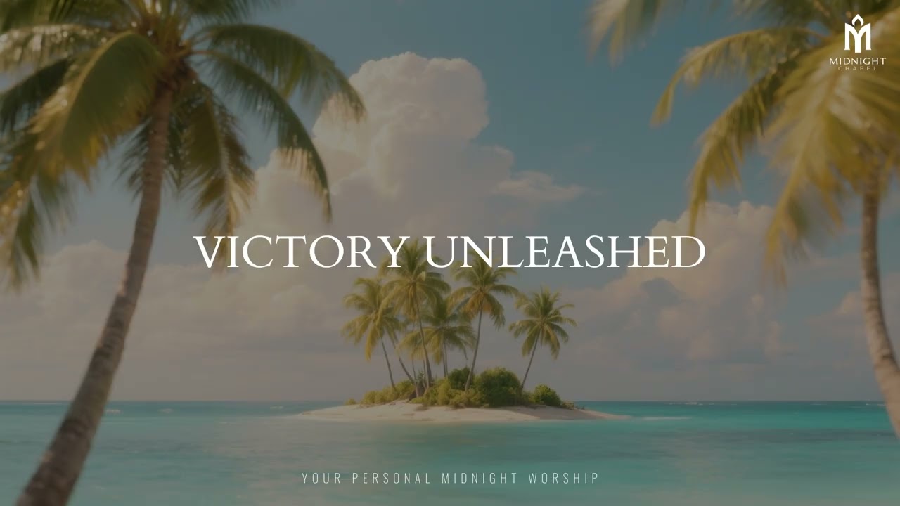 VICTORY UNLEASHED – Soaking Worship Instrumental | Prayer, Meditation & Devotional