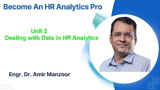 Unit 2: Dealing with data in HR Analytics