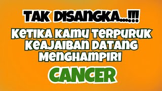 🧡CANCER TAK DISANGKA‼️KETIKA KAMU TERPURUK KEAJAIBAN DATANG MENGHAMPIRI✨