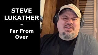 STEVE LUKATHER | Far From Over | First time hearing his solo work