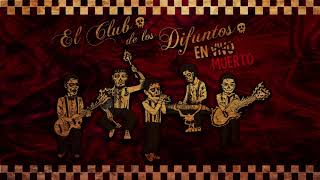 Video thumbnail of "El Club de los Difuntos - Que hecho 3"