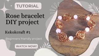 DIY Copper Wire Rose Bracelet | Easy Jewelry Tutorial for Beginners | Kekokcraft #1