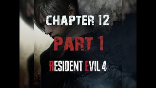 residentevil 4 remake | chapter 12 part 1 | clock tower!