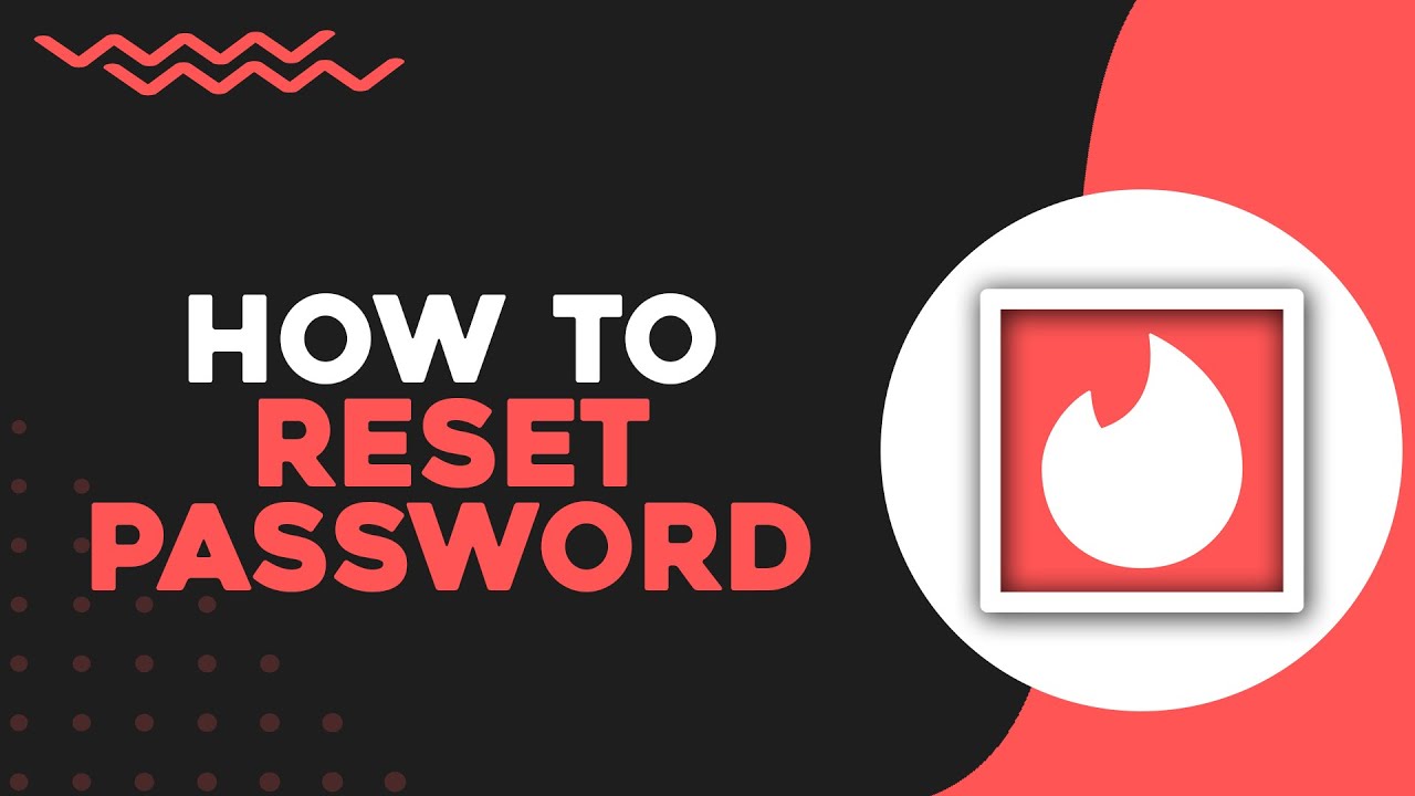 How To Reset Your Tinder Password (Quick & Easy)