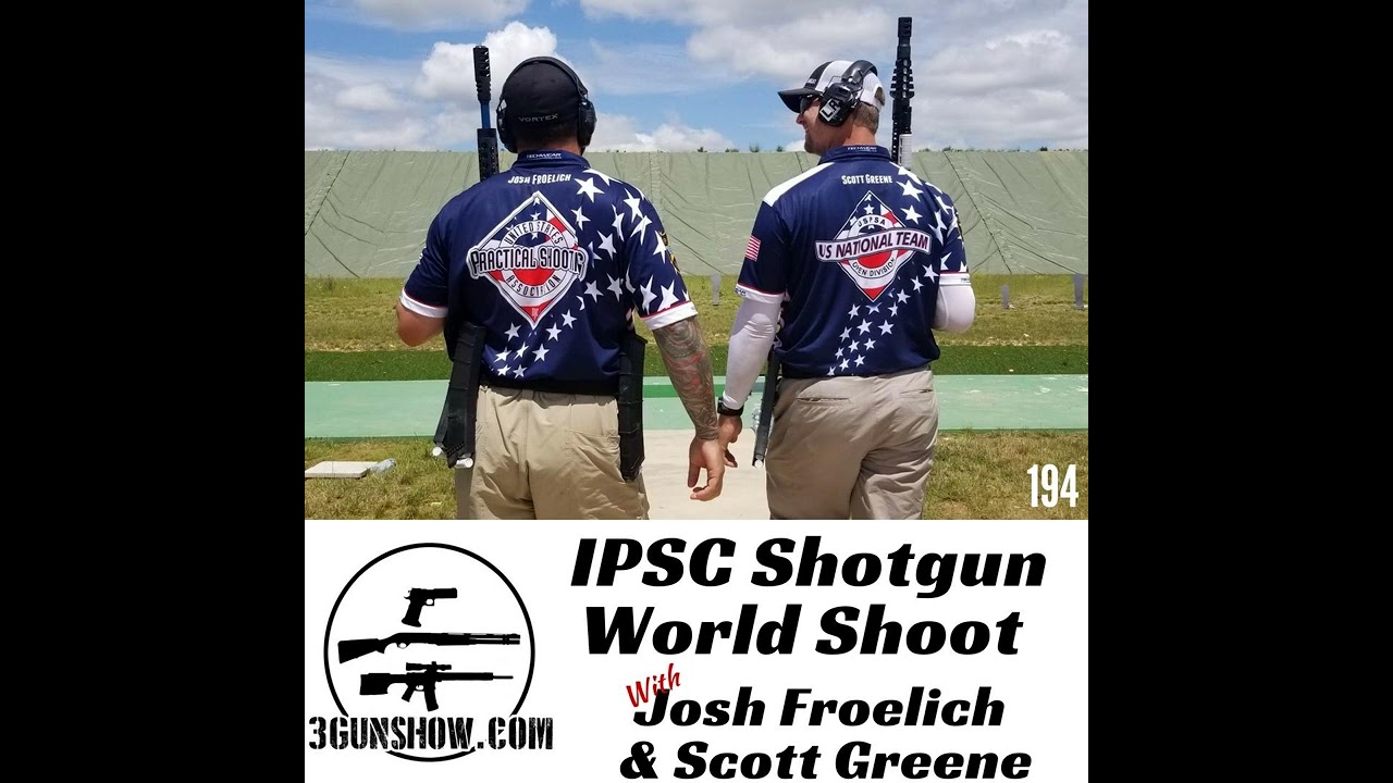 194: IPSC Shotgun World Shoot with Champions Josh Froelich &amp; Scott Greene