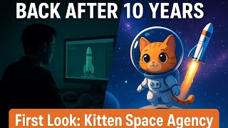 Kitten Space Agency First Look - Back after a decade