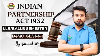 INDIAN PARTNERSHIP ACT 1932 | DEMO LECTURE-1 || | LLB Semester CLASS || BALLB Sem. CLASS