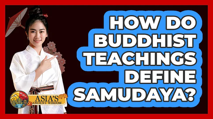 How Do Buddhist Teachings Define Samudaya?