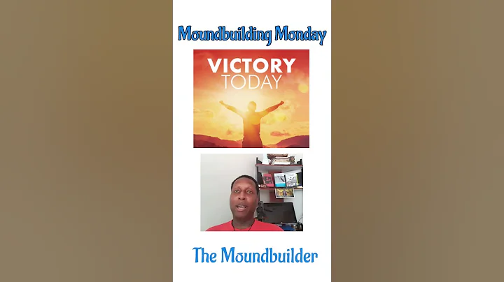 Moundbuilding Monday - Victory Today