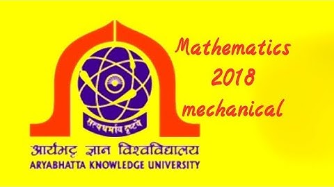 Aku B.tech 1st semester mechanical math question 2018 math (Aryabhatta Knowledge University) Patna