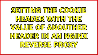 Setting the cookie header with the value of anouther header in an nginx reverse proxy