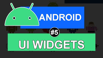 Android UI Widgets - Android Tutorials #5