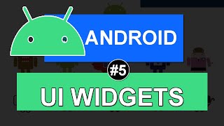 Android UI Widgets - Android Tutorials #5