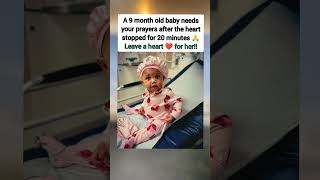 This 9 month old baby needs your prayers after her heart stopped for 20 minutes. #pray #prayer #love