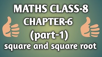 CLASS 8- MATHS , CHAPTER-6 , part-1 ,, Square and square root, वर्ग और वर्गमूल