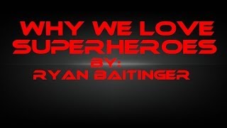 Why We Love Superheroes