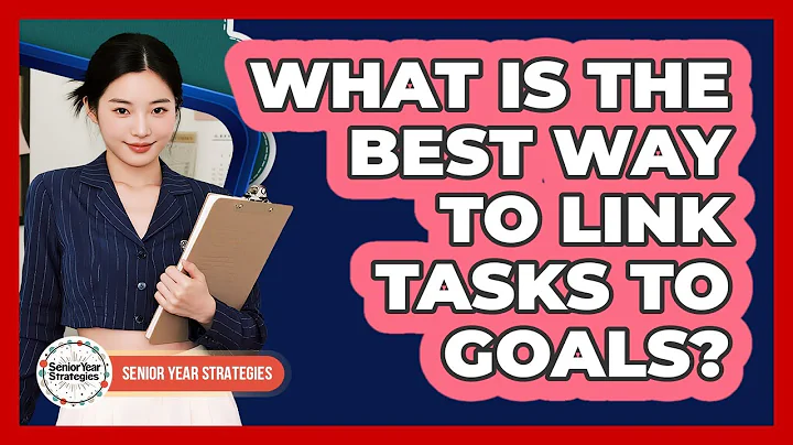 What Is The Best Way To Link Tasks To Goals?