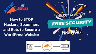 Stop HACKERS, SPAMMERS and BOTS | Set FREE Firewall Rules to Filter Traffic | WordPress + CloudFlare