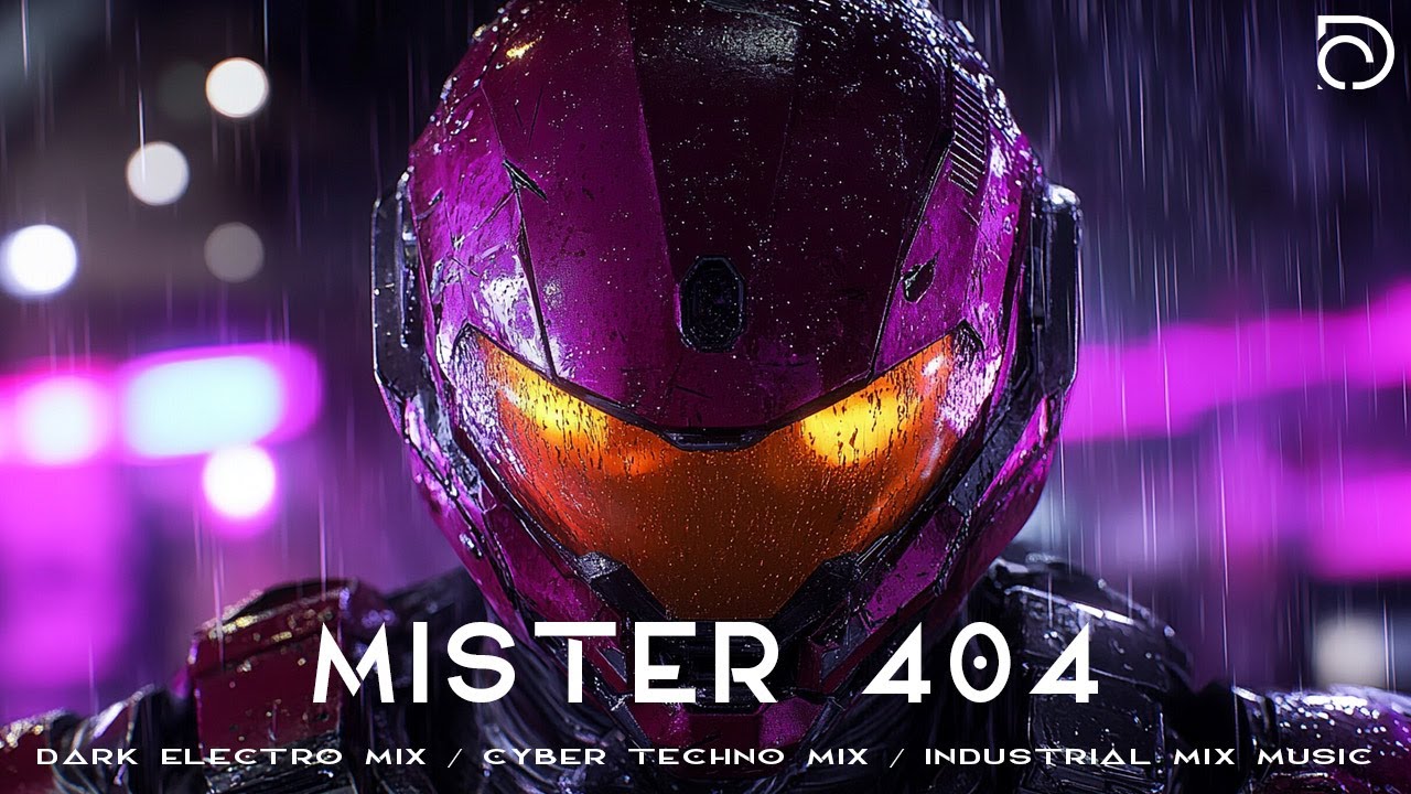 MISTER 404 / Dark Electro Mix / Cyber Techno Mix / Industrial Mix Music / Dark Cyber / EBM