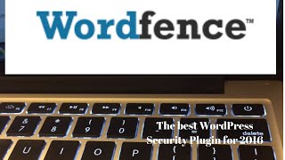 Wordfence Security Plug-in: How to Protect Your Site