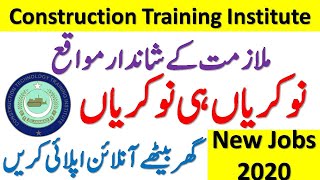 Latest Jobs in Pakistan 2020 | Construction Training Institute Jobs 2020 | New Jobs 2020