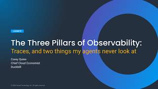 The Three Pillars of Observability: Traces, and Two Things My Agents Never Look At - O11yCon 2026