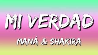 Maná - Mi Verdad. ft. Shakira (Letra\Lyrics)