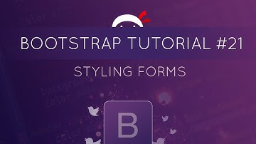 Bootstrap Tutorial #21 - Styling Forms