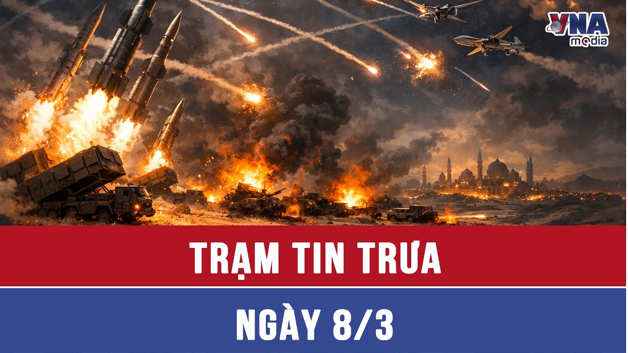 Trạm tin trưa ngày 8/3: Iran và Mỹ đưa ra cảnh báo về cuộc xung đột tại Trung Đông
