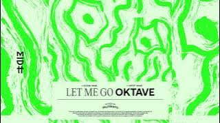 Oktave - Let Me Go