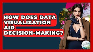 How Does Data Visualization Aid Decision-making? - The Personal Growth Path