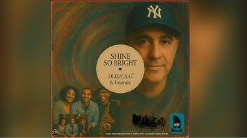 Thumbnail of “Shine So Bright “ DJ.LUCA.G” & FRIENDS ( House Club  Mix Version)